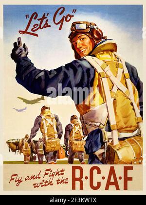 Poster della propaganda di reclutamento della Royal Canadian Airforce vintage. "Lascia andare". Periodo della seconda guerra mondiale Foto Stock