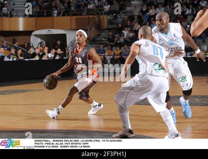 BASKETBALL - SEMAINE DES AS 2009 - LE HAVRE (FRA) - 19 TO 22/02/2008 - PHOTO : PASCAL ALLEE / HOT SPORTS / DPPI ROANNE V LE MANS - BOBBY DIXON / LE MANS Foto Stock