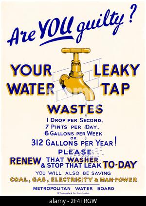 Inglese, WW2 risparmio acqua poster: Sei colpevole? - i vostri rifiuti di rubinetto di acqua di Leaky, 1942-1945 Foto Stock