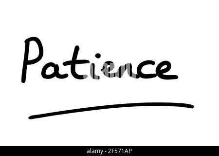 Pazienza, scritta a mano su sfondo bianco. Foto Stock