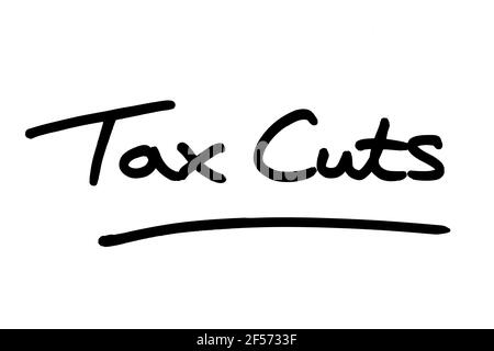 Tagli fiscali, scritti a mano su sfondo bianco. Foto Stock