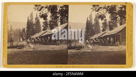 Clark & Moore's Hotel, sulla Mariposa Road, a 25 km dalla Yo-Semite Valley. John P. Soule (americano, 1827 - 1904) Foto Stock