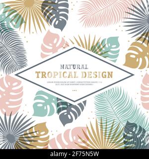 Modello tropicale in colori pastello con posizione per il testo. Design tropicale estivo con foglie esotiche di palma. Monstera, palma, foglie di banana. botanica esotica Illustrazione Vettoriale