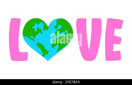 Logo Love Earth - citazioni di testo e disegno di terra planetaria con citazione eco-compatibile. Poster o t-shirt con scritte, design grafico tessile. PROT. Ambientale Illustrazione Vettoriale