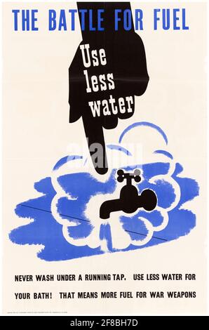 Inglese, poster del risparmio energetico della seconda guerra mondiale, The Battle for Fuel: Use less water, 1942-1945 Foto Stock