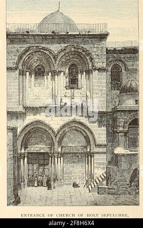 Ingresso alla Chiesa del Santo Sepolcro, Gerusalemme dal libro 'quei campi sacri : Palestina, illustrato da penna e matita' di Manning, Samuel, 1822-1881; Società del Tratto religioso (Gran Bretagna) pubblicato nel 1874 Foto Stock