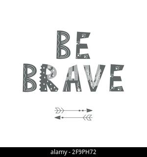 Be Brave - carino poster nursery disegnato a mano, cartoni animati in stile scandinavo. Illustrazione vettoriale monocromatica Illustrazione Vettoriale