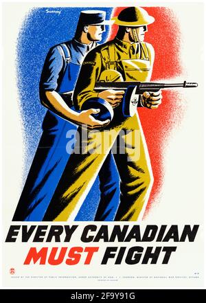 Canadese, forze della seconda guerra mondiale e poster di reclutamento pubblico: Ogni canadese deve combattere, 1942-1945 Foto Stock