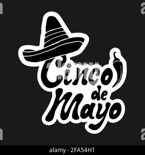 Adesivo Cinco de mayo. Scritta scritta a mano phrase design con disegni a mano fumetti sombrero e pepe nei colori bianco e nero. Vettore Illustrazione Vettoriale