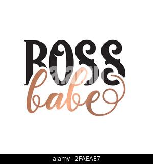 Scritta moderna per poster, biglietto d'auguri, t-shirt. Oro nero e bronzo ispirato virgoletta vettore di disegno. Capo babe. Illustrazione Vettoriale