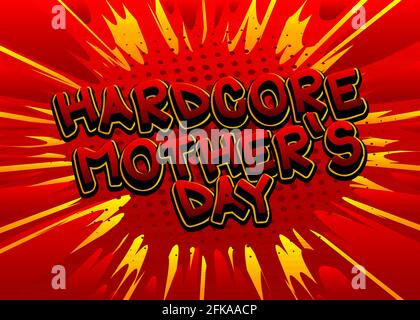 Hardcore Festa della mamma - testo in stile libro comico. Celebrare i genitori evento parole correlate, citazione su sfondo colorato. Poster, banner, modello. Cartoo Illustrazione Vettoriale