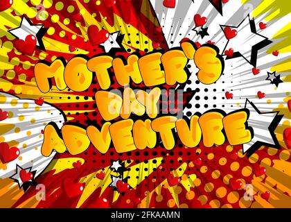 Mamma's Day Adventure - testo in stile libro comico. Celebrare i genitori evento parole correlate, citazione su sfondo colorato. Poster, banner, modello. Carto Illustrazione Vettoriale