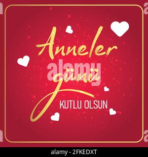 Happy Mothers giorno saluti Card Turco: Anneler g n n z kutlu olsun. Anneler gunu kutlu olsun. Calligraphy felice di giorno della madre Illustrazione Vettoriale