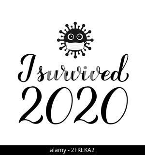 Sono sopravvissuto 2020 calligraphy lanctering della mano. Citazione divertente della quarantena. Poster tipografico Pandemic coronavirus COVID-19. Modello vettore per banner, postc Illustrazione Vettoriale