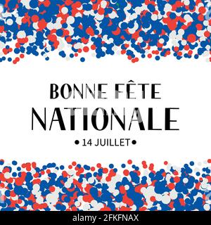 Bonne Fete Nationale Happy National Day in calligrafia francese scritta a mano. Vacanza Bastille Day in Francia. Modello vettoriale per poster tipografico, b Illustrazione Vettoriale