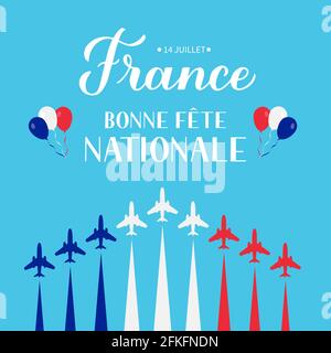 Bonne Fete Nationale Happy National Day in francese con lettere con aeroplani e spettacolo aereo in cielo. Modello vettoriale per poster tipografico Bastille Day, ba Illustrazione Vettoriale