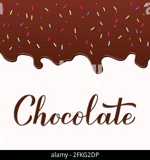 Calligrafia cioccolato scritta a mano. Sfondo di cioccolato fuso. Modello vettoriale per la progettazione di logo, poster tipografico, biglietto d'auguri, cartolina, banner Illustrazione Vettoriale