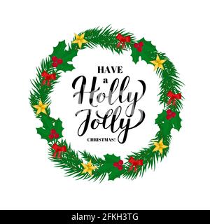 Abbia una scritta di mano di calligraphy di Natale di Holly Jolly con la corona dei rami dell'albero dell'abete. Modello vettoriale per poster tipografico delle vacanze, auto d'auguri Illustrazione Vettoriale