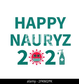 Poster tipografico Happy Nauryz 2021. Vacanze di primavera in Kazakistan. Covid-19 concetto pandemico. Vettore per biglietti d'auguri, striscioni, poster, volantini, ecc. Illustrazione Vettoriale