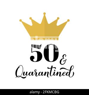 Cinquanta e messi in quarantena. Divertente biglietto d'auguri per il 50° compleanno o l'anniversario. Poster tipografico di isolamento Coronavirus COVID-19. Modello vettore per banner, Illustrazione Vettoriale