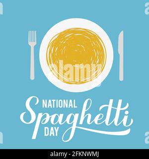 Calligrafia National Spaghetti Day scritta a mano con piatto di pasta. Modello vettoriale facile da modificare per la progettazione di logo, banner, poster tipografico, volantino, Illustrazione Vettoriale