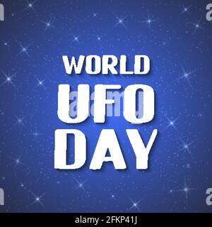World UFO giorno scritta in sfondo spazio. Modello vettoriale facile da modificare per poster tipografici, banner, volantini, adesivi, ecc. Illustrazione Vettoriale