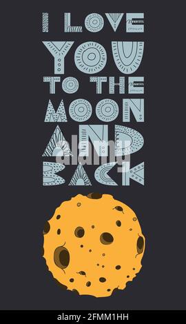 Ti amo per la luna e per la schiena. Caratteri per disegni a mano. Illustrazione vettoriale per stampa, poster, tessuto. Illustrazione Vettoriale