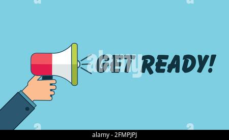 Mano che tiene il megafono con la bolla del discorso di Get Ready. Altoparlante. Banner per il business, il marketing e la pubblicità. Illustrazione Vettoriale