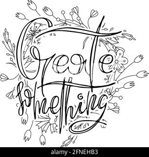 Crea qualcosa. Carta grunge con scritta a mano con sfondo floreale. Lettere a doodle realizzate a mano in stile retrò. Tipografia vettoriale vintage disegnata a mano i Illustrazione Vettoriale