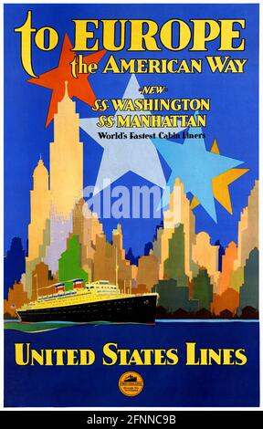 Verso l'Europa la via americana. New S.S. Washington. S.S. Manhattan. Linee degli Stati Uniti. Artista sconosciuto. Poster vintage restaurato pubblicato negli anni '30 negli Stati Uniti. Foto Stock