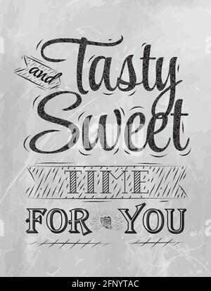 Poster scritta gustoso e dolce tempo per voi iscrizione stilizzata carbone Illustrazione Vettoriale