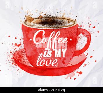 Tazza di cappuccino rosso acquerello con schiuma con spruzzi e gocce, con scritta caffè è il mio amore Illustrazione Vettoriale