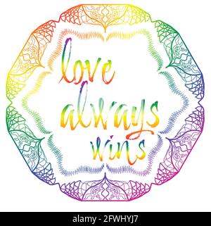 LOVE sempre vince Mandala mano disegnata con colori arcobaleno per il festival gay orgoglio, LGBTQ con sfondo bianco e tema luminoso. Foto Stock