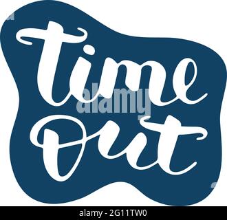 Timeout caratteri vettoriali disegnati a mano. Segno isolato per pausa e pausa su sfondo blu. Pennello calligraphy imitazione, testo frase disegno per banner Illustrazione Vettoriale