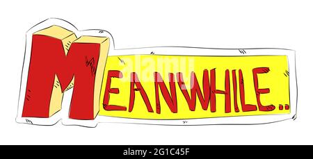 Intanto - parola fumetti. Vettore retrò fumetto astratto fumetto bolla del discorso, wording suono effetto, cartoon stile testo tipografia disegno per sfondo. Illustrazione Vettoriale