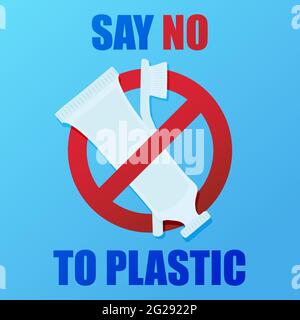 Dire no alla plastica. Poster ambientale con testo. Concetto di problema di inquinamento. Cartello di divieto. Tubo di plastica di dentifricio e uno spazzolino da denti. Illustrazione Vettoriale