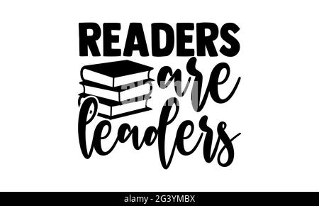 I lettori sono capi - disegno delle magliette di lettura, frase scritta disegnata a mano, disegno della maglietta di Calligraphy, isolato su sfondo bianco, lime svg Foto Stock