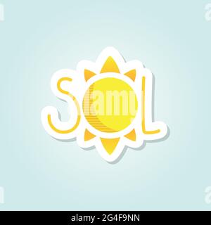 Scritta sole in spagnolo. Sol. Adesivo. Illustrazione vettoriale, design piatto Illustrazione Vettoriale