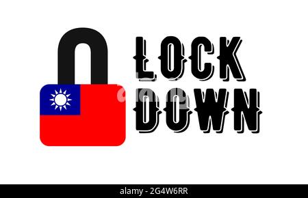 Taiwan Lockdown per la quarantena delle epidemie di Coronavirus. Covid-19 emergenza di crisi pandemica. Illustrazione del concetto di blocco della bandiera taiwanese Foto Stock