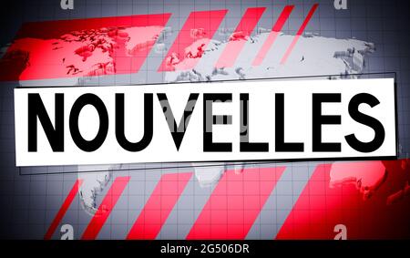 Nouvelles (francese)/ News (inglese), mappa del mondo sullo sfondo - illustrazione 3D Foto Stock