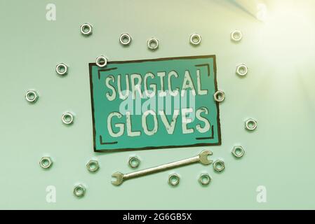 Ispirazione che mostra segno guanti chirurgici. Concetto che consente di proteggere dall'esposizione agli strumenti e alle apparecchiature di manutenzione dei materiali infettivi Foto Stock