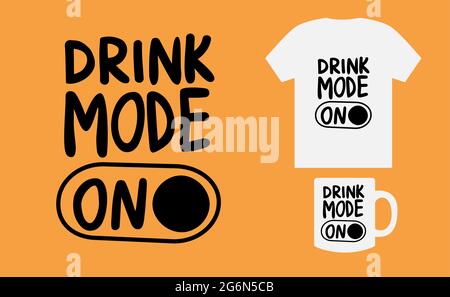 Modalità drink ATTIVA, lettere scritte a mano, citazione divertente, atmosfera da festa, design t-shirt per cricut Illustrazione Vettoriale