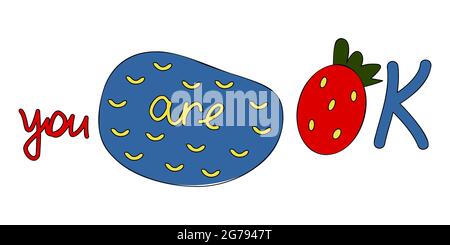Siete ok concetto ispirante di frase con la scritta, modello di arco giallo sul punto blu e la lettera o come illustrazione del vettore di frutta di fragola Illustrazione Vettoriale