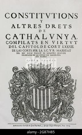 Constitutions y Altres Drets de Cathalunya, compilations en virtut del Capítol de Cort LXXXII, de las Corts per la S.C.Y.R. Majestat del rey Don Philip IV, nostre senyor celebradas en la ciutat de Barcelona qualsiasi MDCII. (Costituzioni e altri diritti della Catalogna, redatte in virtù del Capitolo LXXXII della Corte, delle corti presiedute da Filippo V e che si sono tenute nella città di Barcellona. 1702). Primo volume. Stampato nella Casa di Joan Pau Martí e Joseph Llopis Estampers, 1704. Biblioteca militare storica di Barcellona, Catalogna, Spagna. Foto Stock