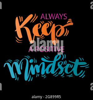 Mantenere sempre una mentalità positiva. Calligrafia con lettere a mano. Citazione motivazionale. Foto Stock