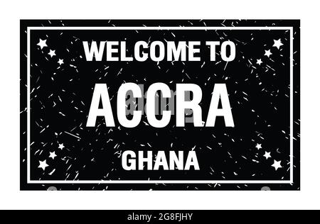 BENVENUTI AD ACCRA - GHANA, parole scritte sul timbro nero con bandiera rettangolare Foto Stock