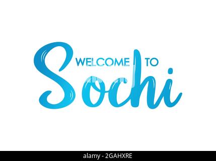 Benvenuto nel banner con scritta Sochi. Calligrafia a pennello disegnata a mano. Design con scritte colorate. Illustrazione vettoriale. Illustrazione Vettoriale