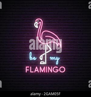 Silhouette al neon di fenicottero rosa con l'iscrizione: Be my Flamingo. Segnale luminoso al neon. Illustrazione vettoriale. Illustrazione Vettoriale