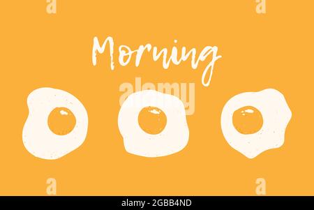 Mattina. Striscione con un buon desiderio mattina e uova strapazzate su uno sfondo giallo. Illustrazione vettoriale con uova fritte piatte. Illustrazione Vettoriale