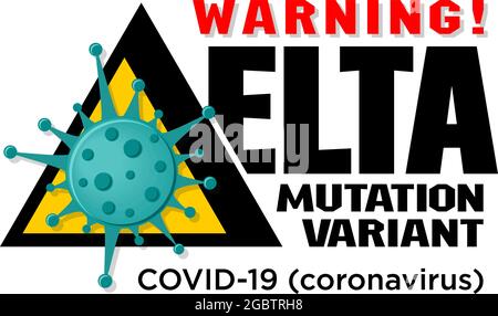 Nuova e pericolosa mutazione delta del coronavirus dall'India. Avvertenza mutazione variante delta. Vettore su sfondo trasparente Illustrazione Vettoriale